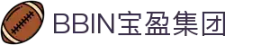 BBIN·宝盈集团(中国有限公司)官方网站
